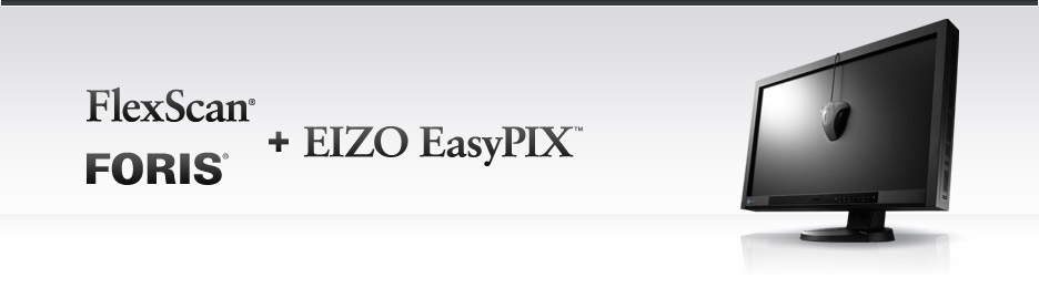 FlexScan FORIS + EIZO EasyPIX